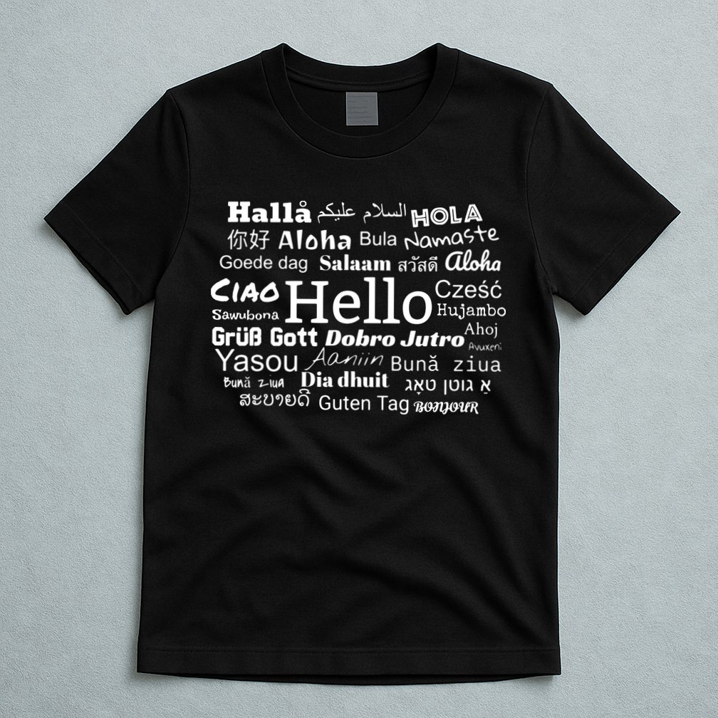 Hello In Different Languages Multilingualism Gift T-Shirt