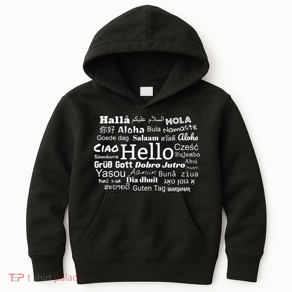 Hello In Different Languages Multilingualism Gift Kids Hoodie