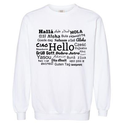 Hello In Different Languages Multilingualism Gift Garment-Dyed Sweatshirt