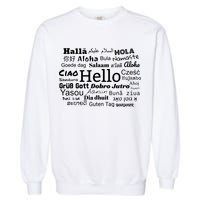 Hello In Different Languages Multilingualism Gift Garment-Dyed Sweatshirt