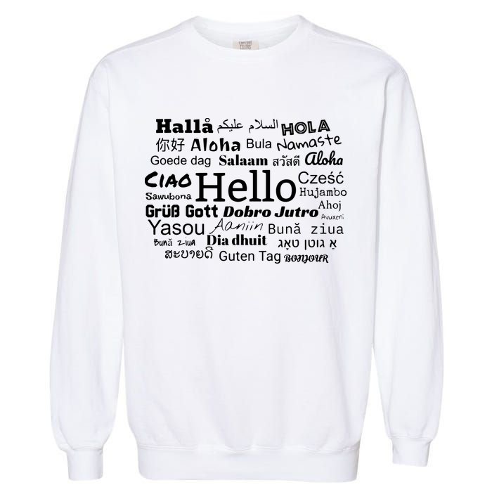 Hello In Different Languages Multilingualism Gift Garment-Dyed Sweatshirt