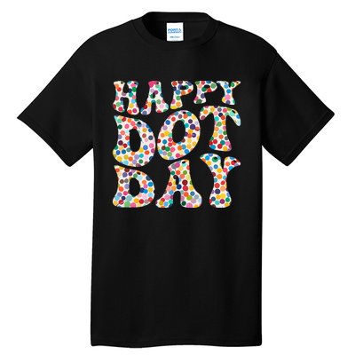 Happy International Dot Day Colorful Polka Dot Groovy Tall T-Shirt