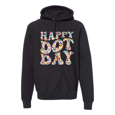 Happy International Dot Day Colorful Polka Dot Groovy Premium Hoodie