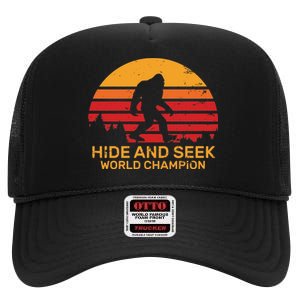 Hide And Seek World Champion Bigfoot Is Real High Crown Mesh Back Trucker Hat