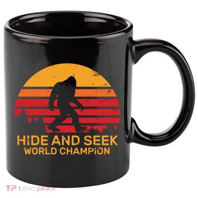 Hide And Seek World Champion Bigfoot Is Real 11oz C Handle Ceramic Mug