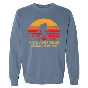 Hide And Seek World Champion Bigfoot Is Real Garment-Dyed Sweatshirt