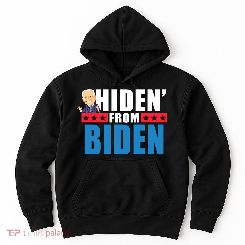 Hiden' From Biden Pro Trump Hoodie