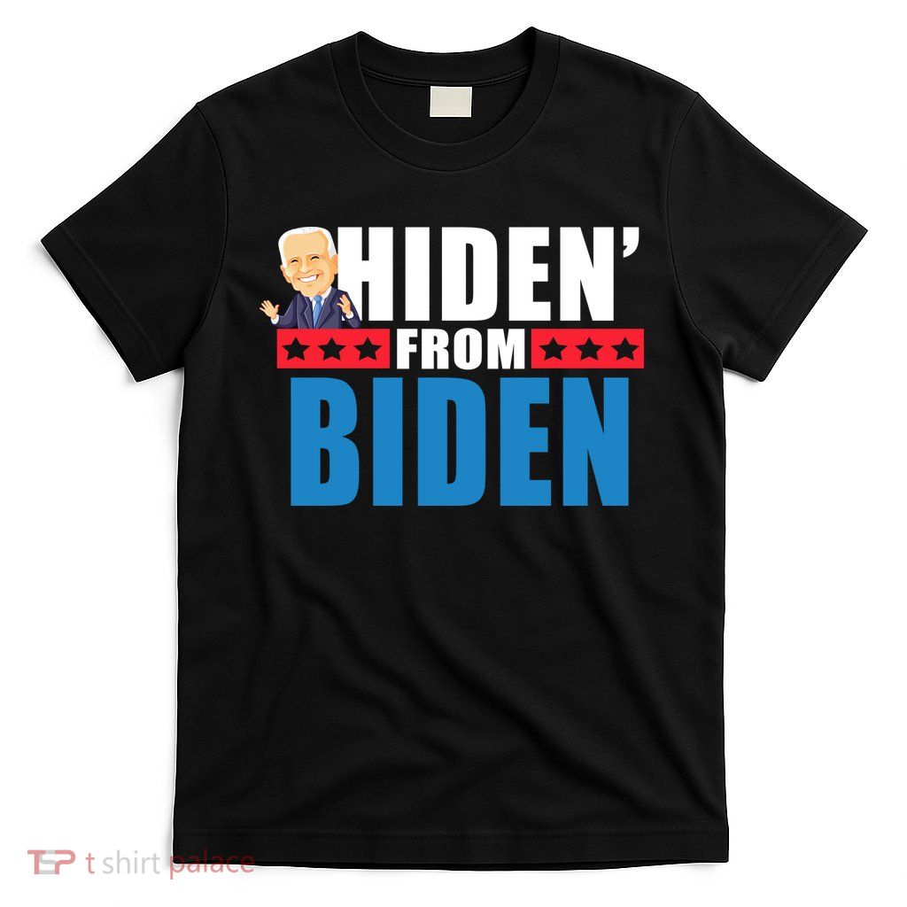 Hiden' From Biden Pro Trump T-Shirt