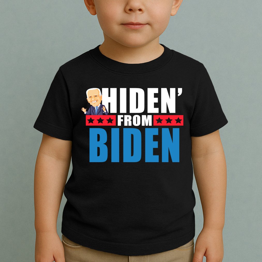 Hiden' From Biden Pro Trump Toddler T-Shirt