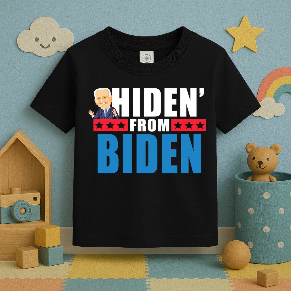 Hiden' From Biden Pro Trump Toddler T-Shirt