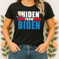 Hiden' From Biden Pro Trump Womens T-Shirt