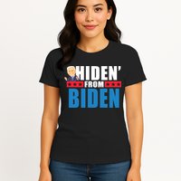 Hiden' From Biden Pro Trump Womens T-Shirt
