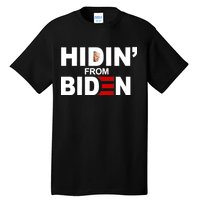 Hidin' From Biden  Tall T-Shirt