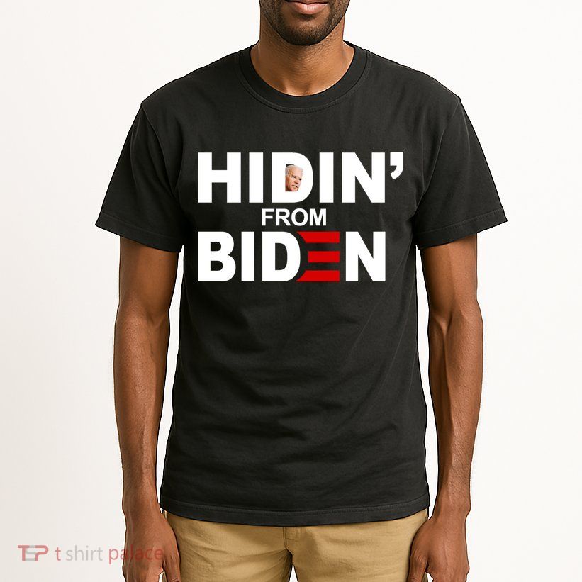Hidin' From Biden  Tall T-Shirt