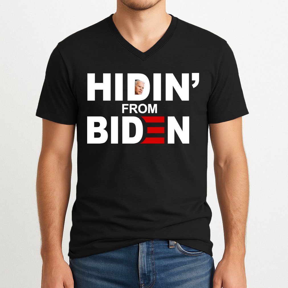 Hidin' From Biden  V-Neck T-Shirt