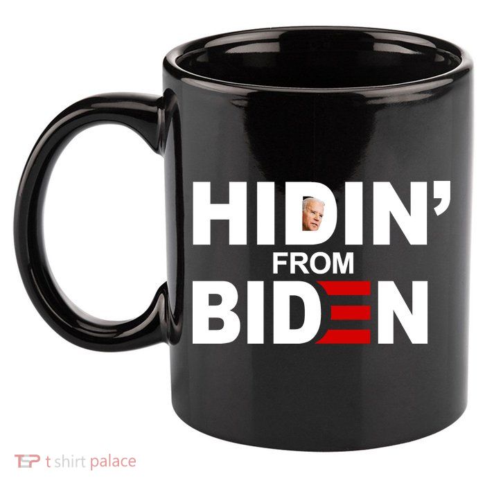 Hidin' From Biden  11oz C Handle Ceramic Mug