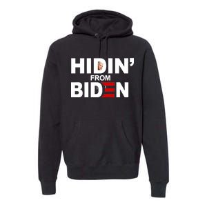 Hidin' From Biden  Premium Hoodie