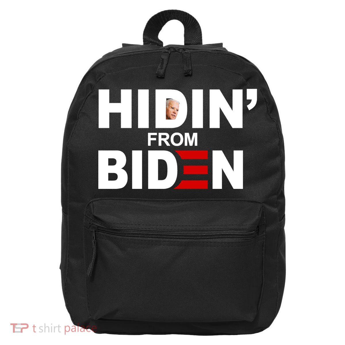 Hidin' From Biden  16 in Basic Backpack