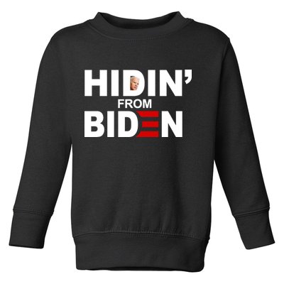 Hidin' From Biden  Toddler Sweatshirt
