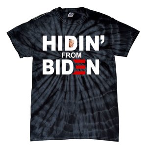 Hidin' From Biden  Tie-Dye T-Shirt