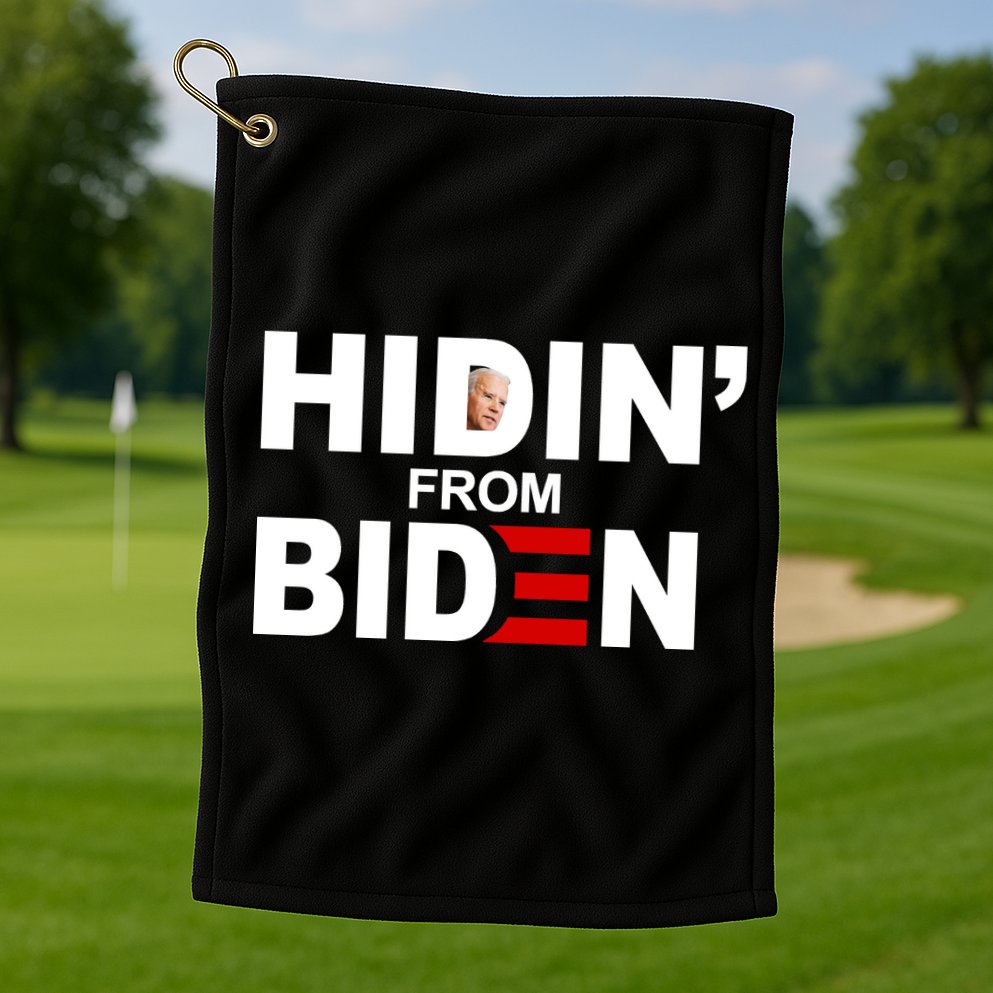 Hidin' From Biden  Golf Towel