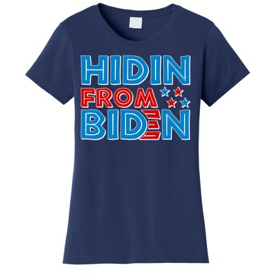 Hidin From Biden Pro Trump Funny Women's T-Shirt