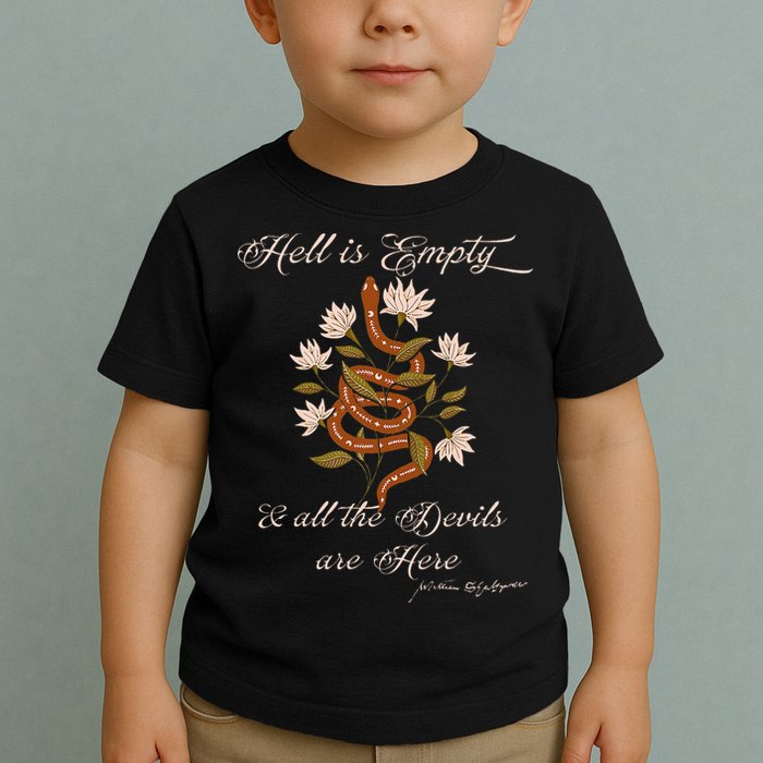 Hell Is Empty And All The Devils Are Here Shakespeare Toddler T-Shirt