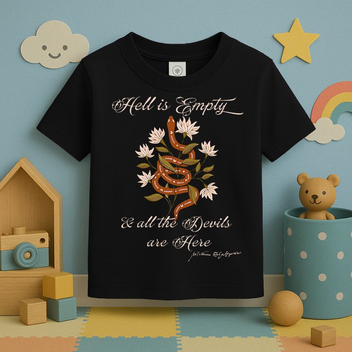 Hell Is Empty And All The Devils Are Here Shakespeare Toddler T-Shirt