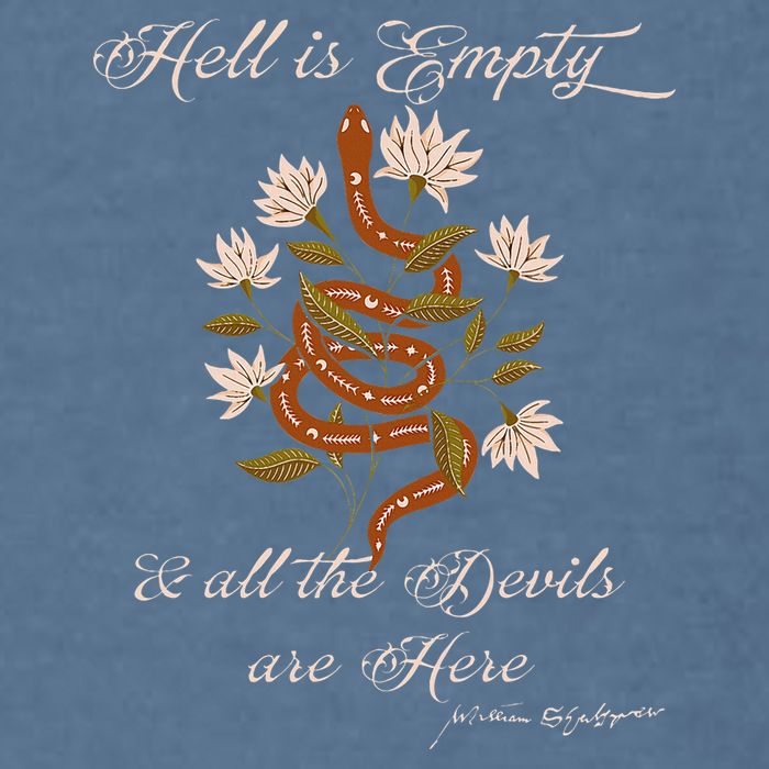 Hell Is Empty And All The Devils Are Here Shakespeare Garment-Dyed Sweatshirt