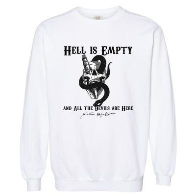 Hell Is Empty And All The Devils Are Here Shakespeare Meme Garment-Dyed Sweatshirt