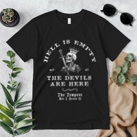 Hell Is Empty And All The Devils Are Here Funny Quote Memeshell Is Empty And All Premium T-Shirt