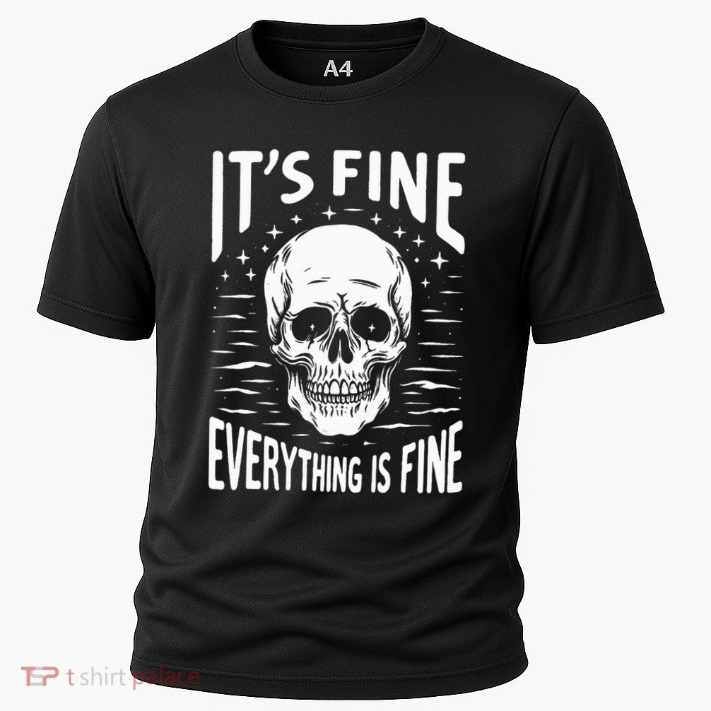 Halloween It's Fine Everything Is Fine Funny Skeleton Performance Shirt