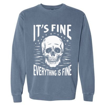 Halloween It's Fine Everything Is Fine Funny Skeleton Garment-Dyed Sweatshirt
