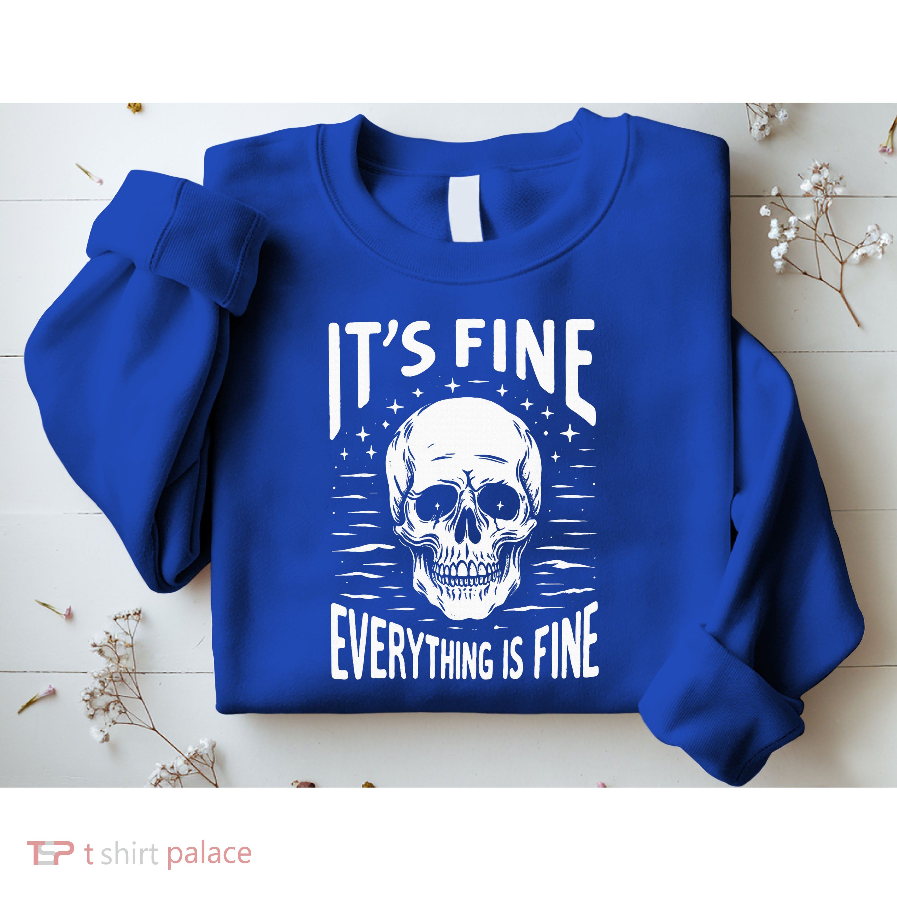 Halloween It's Fine Everything Is Fine Funny Skeleton Sweatshirt
