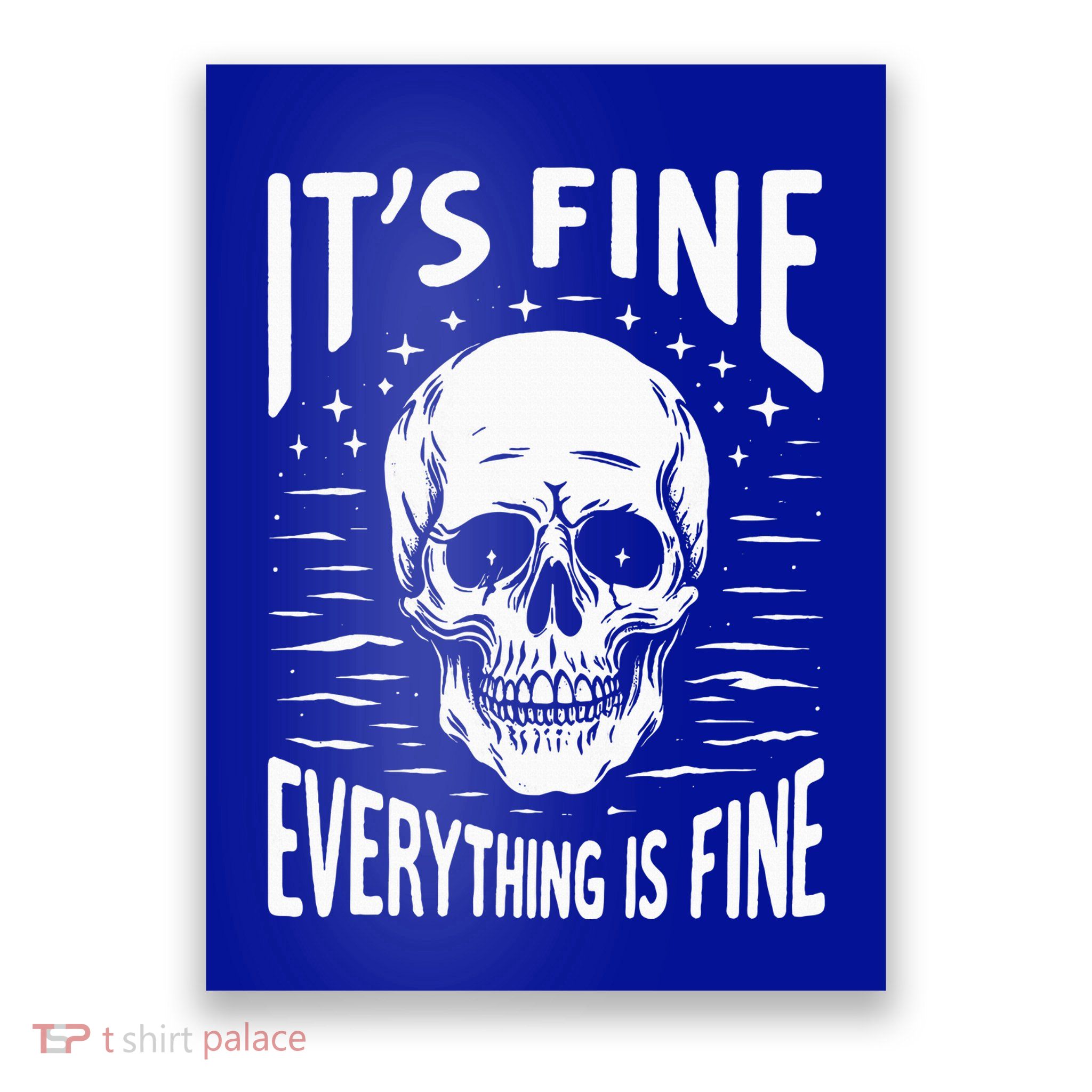 Halloween It's Fine Everything Is Fine Funny Skeleton Poster