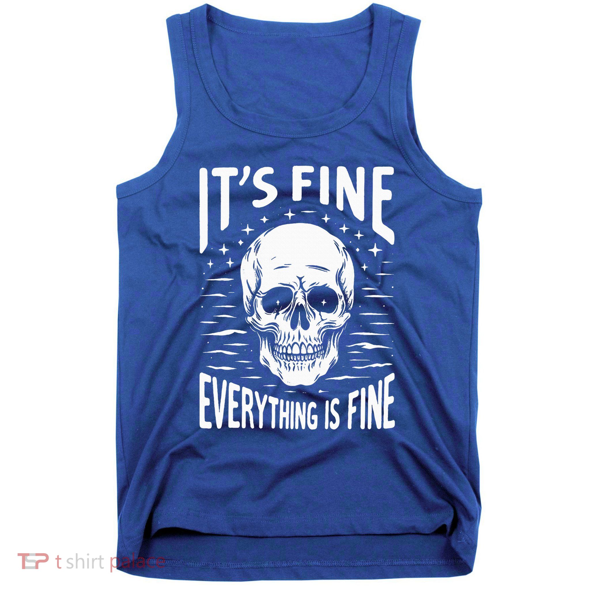 Halloween It's Fine Everything Is Fine Funny Skeleton Tank Top