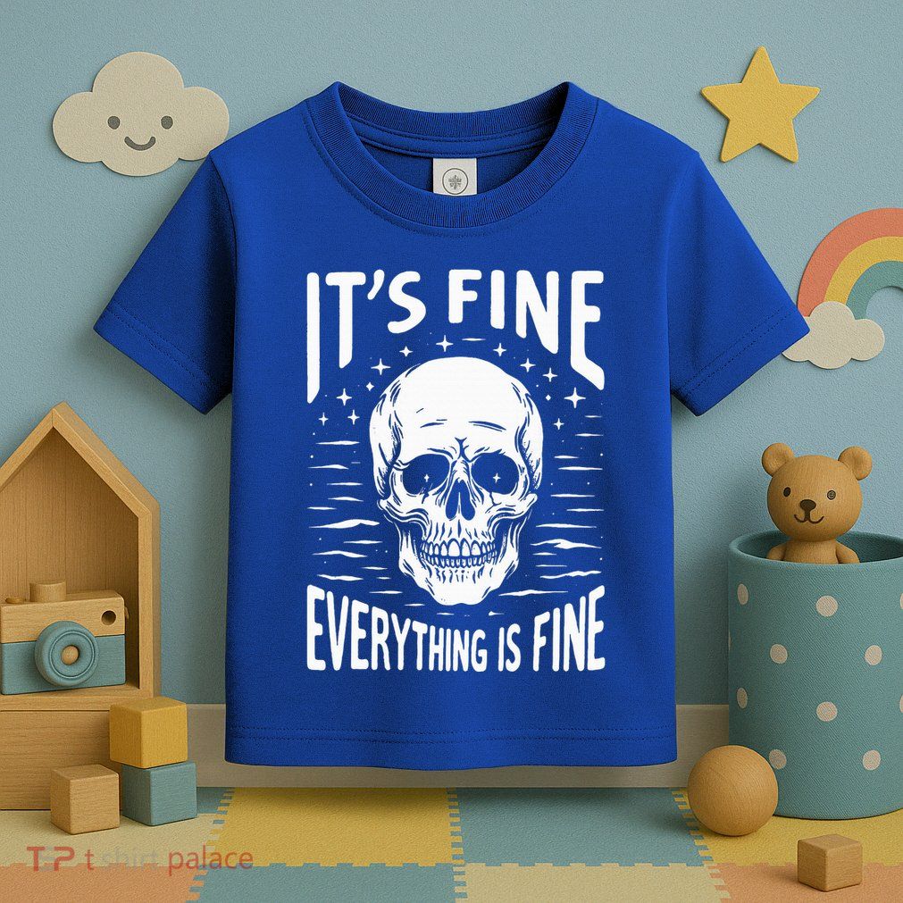 Halloween It's Fine Everything Is Fine Funny Skeleton Toddler T-Shirt