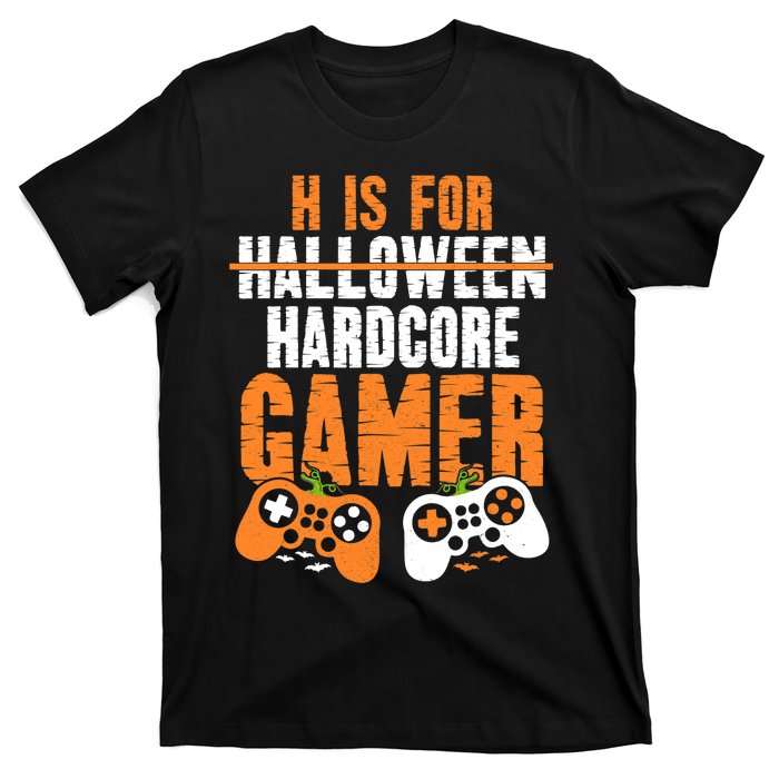 H Is For Hardcore Gamer Funny Halloween Gaming T-Shirt