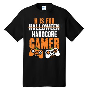 H Is For Hardcore Gamer Funny Halloween Gaming Tall T-Shirt