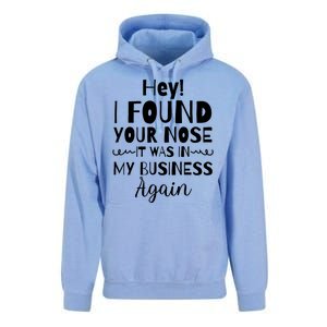 Hey! I Found Your Nose It Was In My Business Again Unisex Surf Hoodie