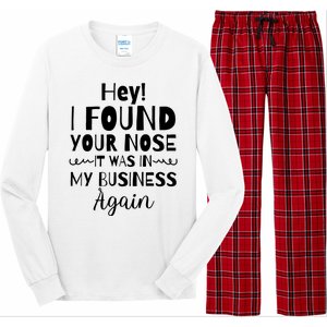 Hey! I Found Your Nose It Was In My Business Again Long Sleeve Pajama Set