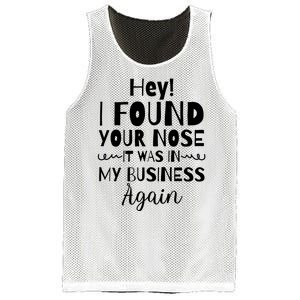 Hey! I Found Your Nose It Was In My Business Again Mesh Reversible Basketball Jersey Tank