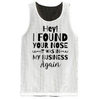 Hey! I Found Your Nose It Was In My Business Again Mesh Reversible Basketball Jersey Tank