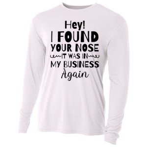 Hey! I Found Your Nose It Was In My Business Again Cooling Performance Long Sleeve Crew