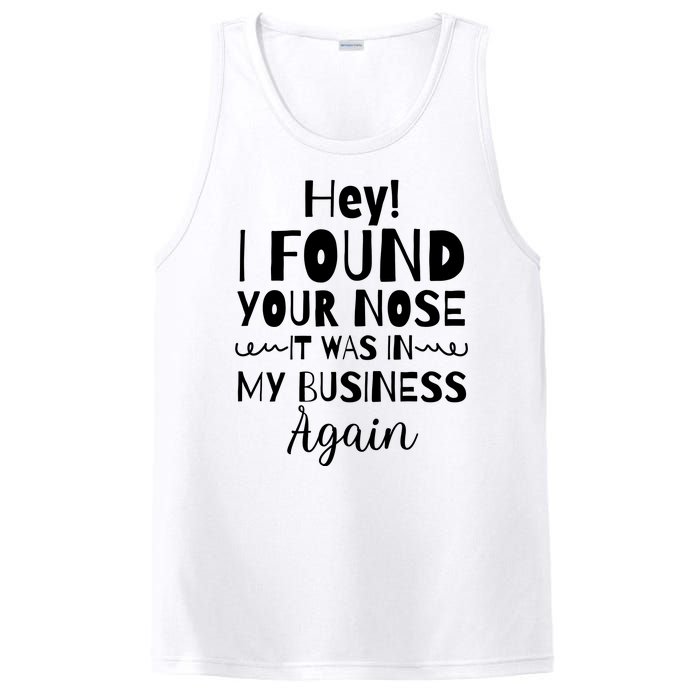 Hey! I Found Your Nose It Was In My Business Again PosiCharge Competitor Tank