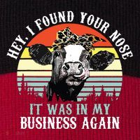 Hey I Found Your Nose It Was In My Business Again Cow Stripe Pom Pom Beanie