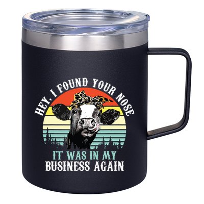 Hey I Found Your Nose It Was In My Business Again Cow 12oz Stainless Steel Coffee Mug