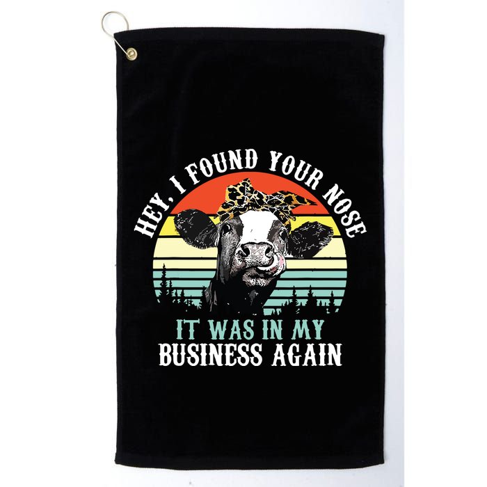 Hey I Found Your Nose It Was In My Business Again Cow Golf Towel