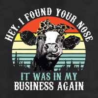 Hey I Found Your Nose It Was In My Business Again Cow Golf Towel