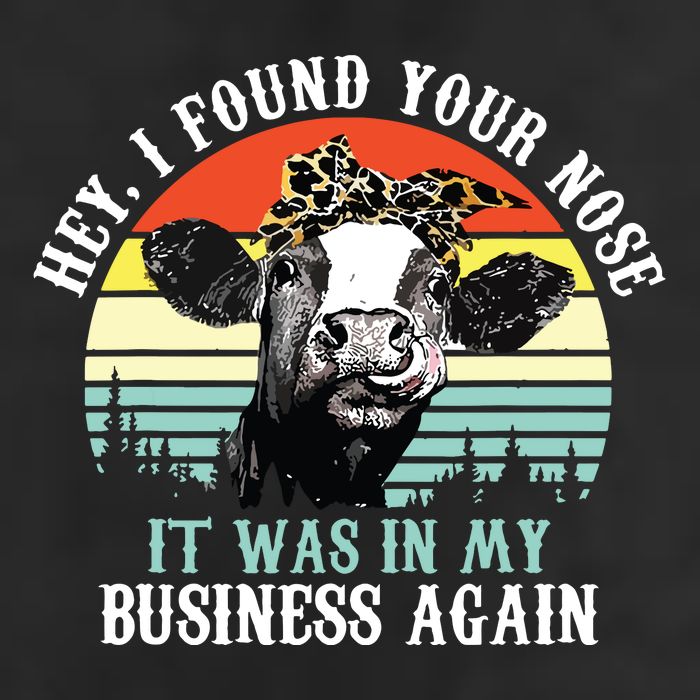 Hey I Found Your Nose It Was In My Business Again Cow Golf Towel